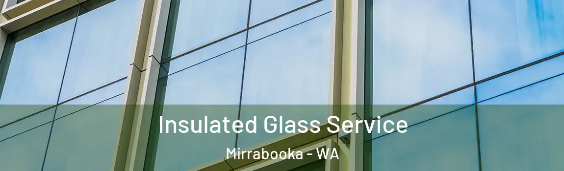 Insulated Glass Service Mirrabooka - WA