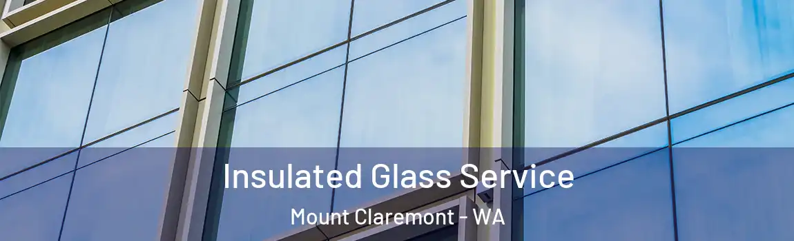 Insulated Glass Service Mount Claremont - WA