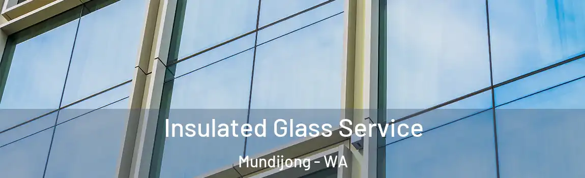 Insulated Glass Service Mundijong - WA