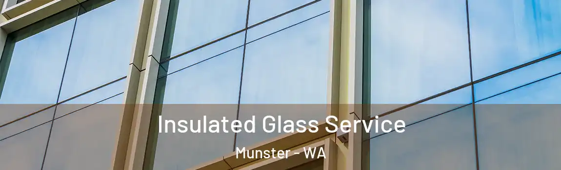 Insulated Glass Service Munster - WA