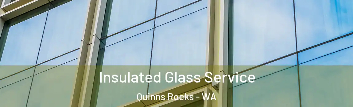 Insulated Glass Service Quinns Rocks - WA