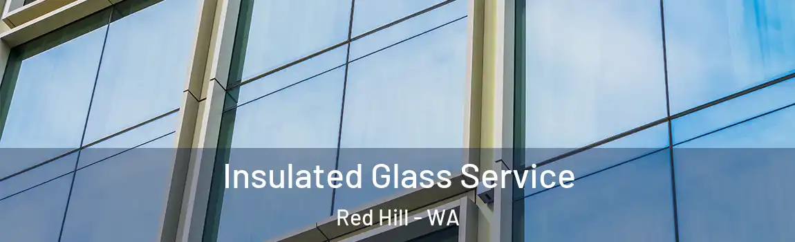 Insulated Glass Service Red Hill - WA