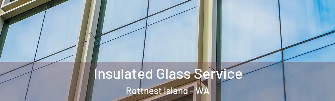 Insulated Glass Service Rottnest Island - WA
