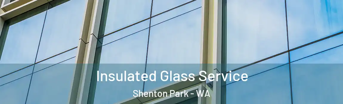 Insulated Glass Service Shenton Park - WA