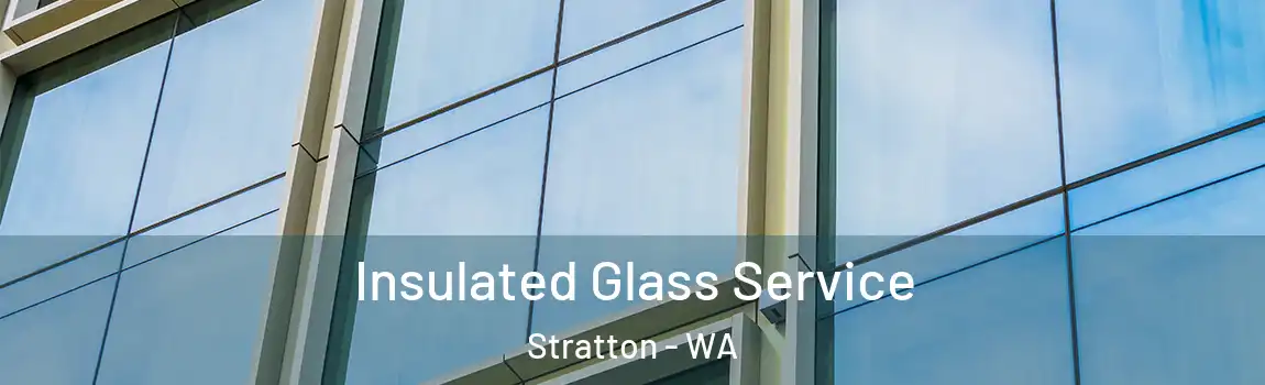 Insulated Glass Service Stratton - WA