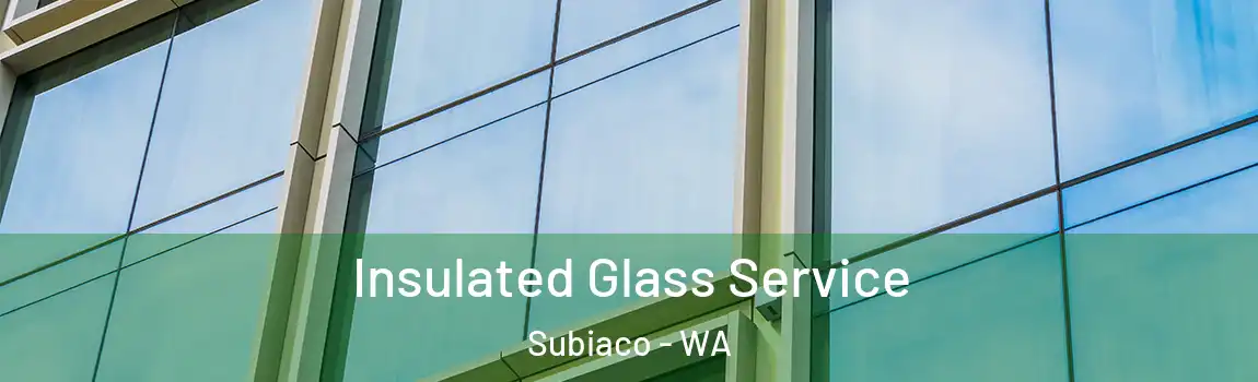 Insulated Glass Service Subiaco - WA
