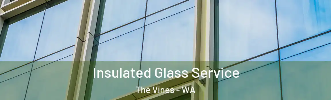 Insulated Glass Service The Vines - WA