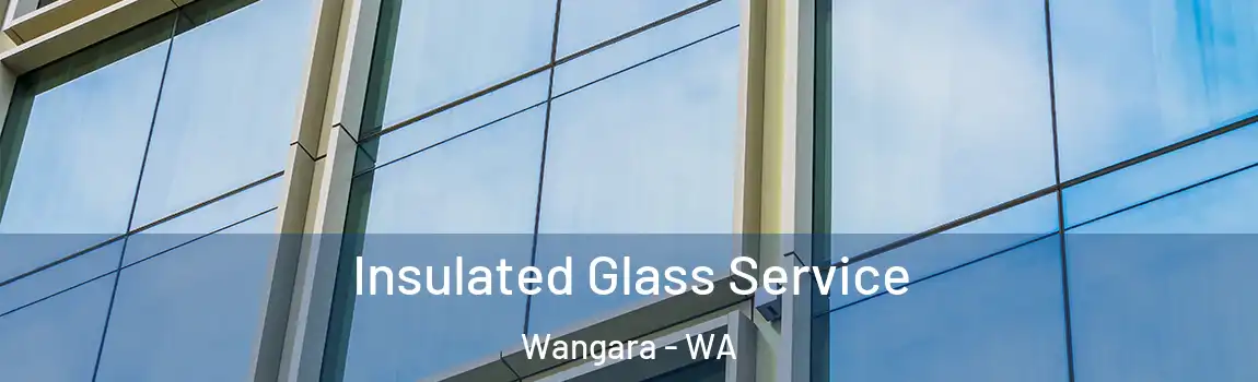 Insulated Glass Service Wangara - WA