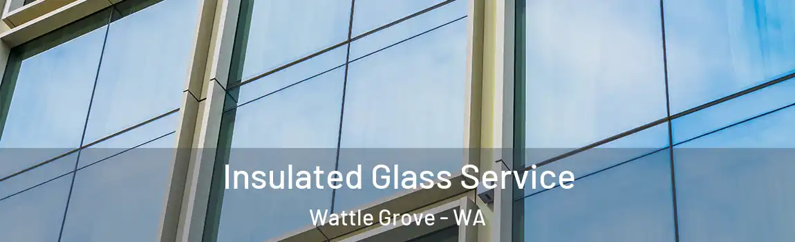 Insulated Glass Service Wattle Grove - WA