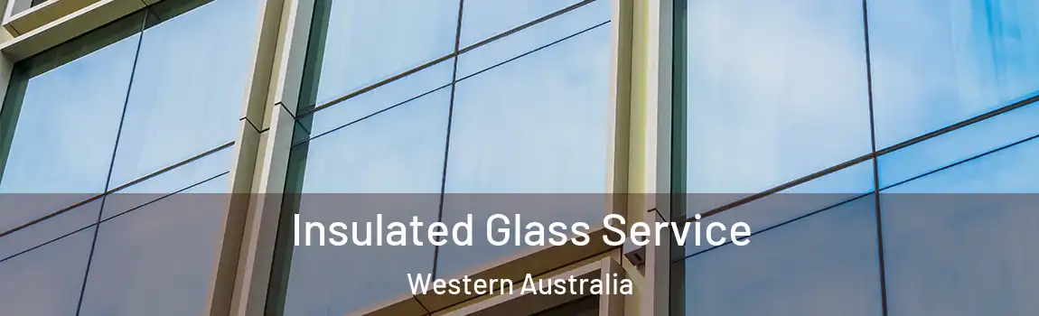 Insulated Glass Service Western Australia
