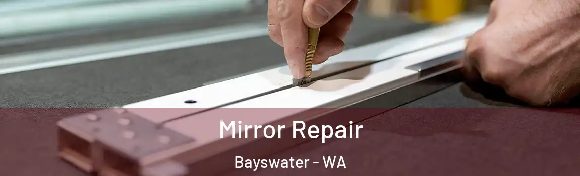 Mirror Repair Bayswater - WA