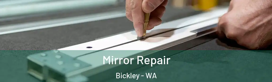 Mirror Repair Bickley - WA