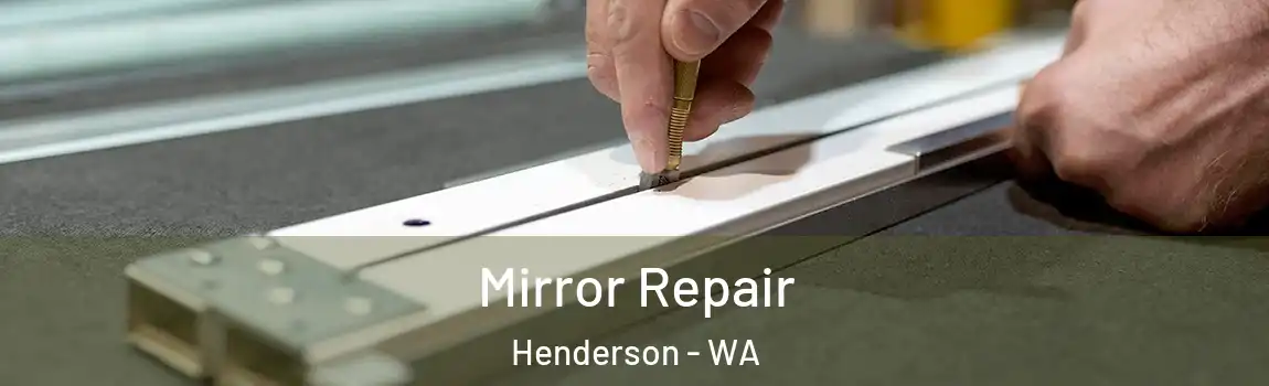 Mirror Repair Henderson - WA