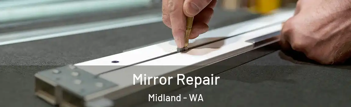 Mirror Repair Midland - WA