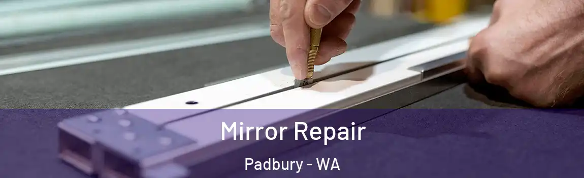 Mirror Repair Padbury - WA