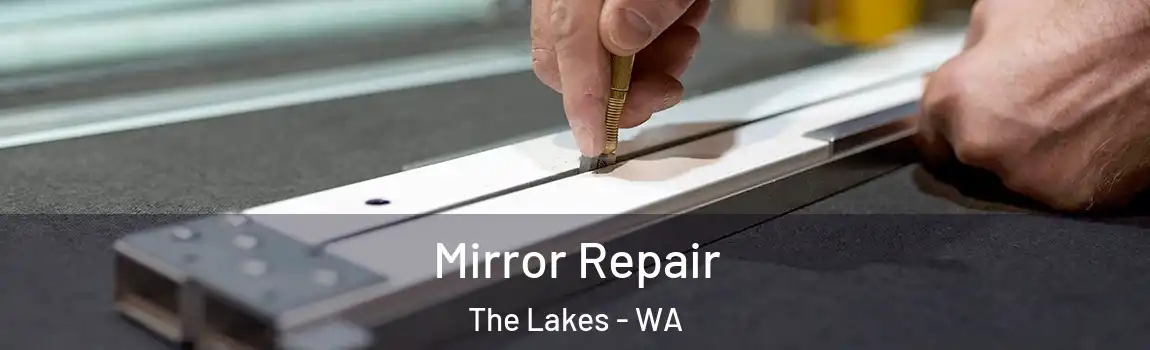 Mirror Repair The Lakes - WA