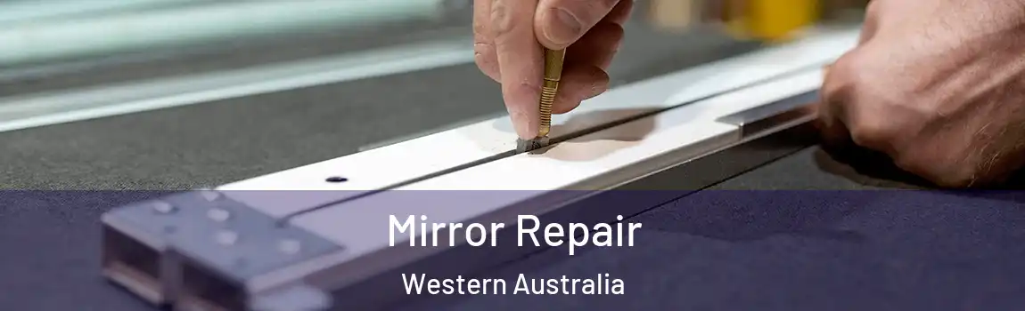 Mirror Repair Western Australia