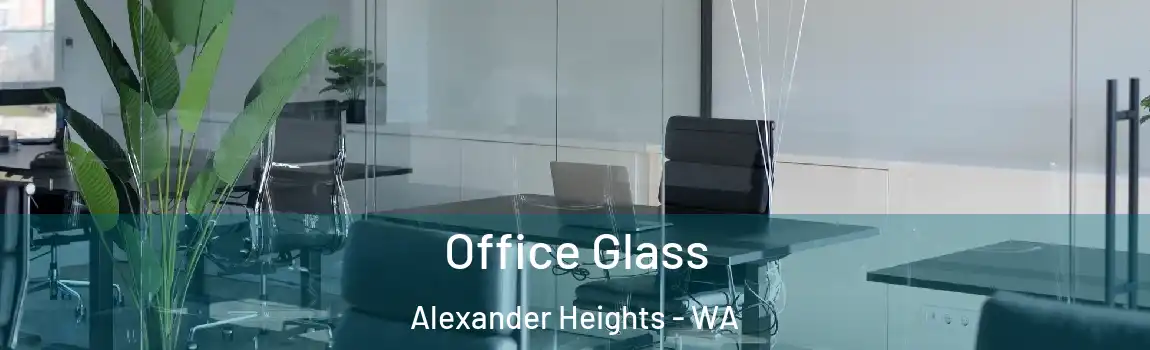  Office Glass Alexander Heights - WA