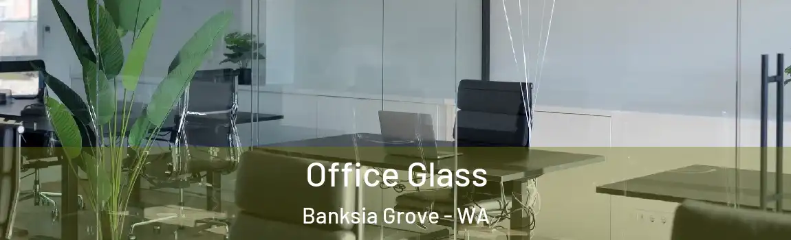 Office Glass Banksia Grove - WA