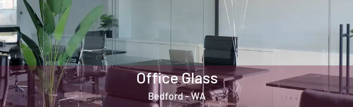 Office Glass Bedford - WA