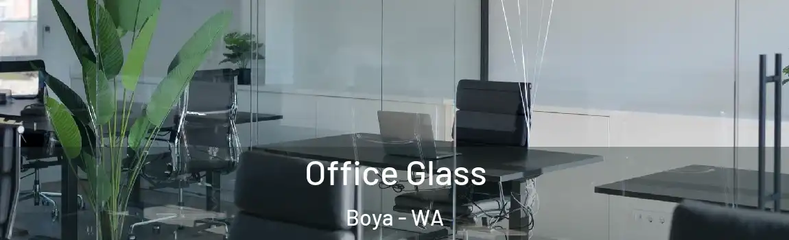 Office Glass Boya - WA