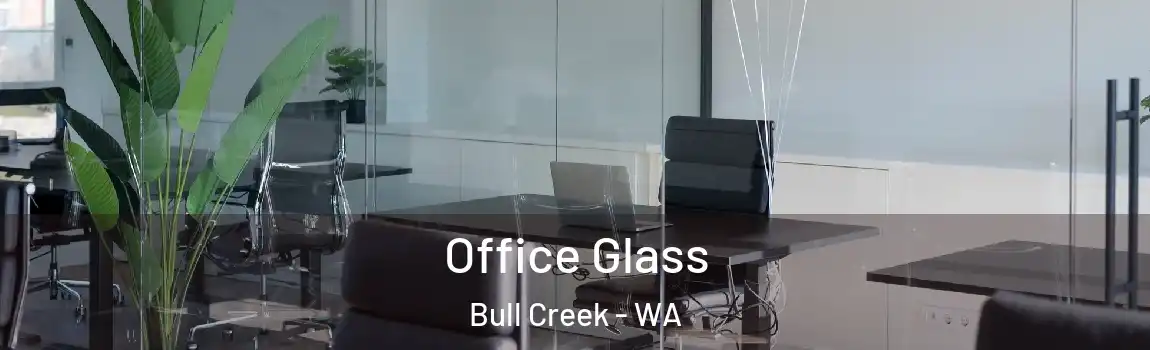  Office Glass Bull Creek - WA