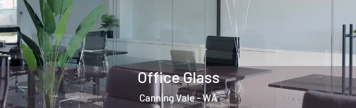 Office Glass Canning Vale - WA