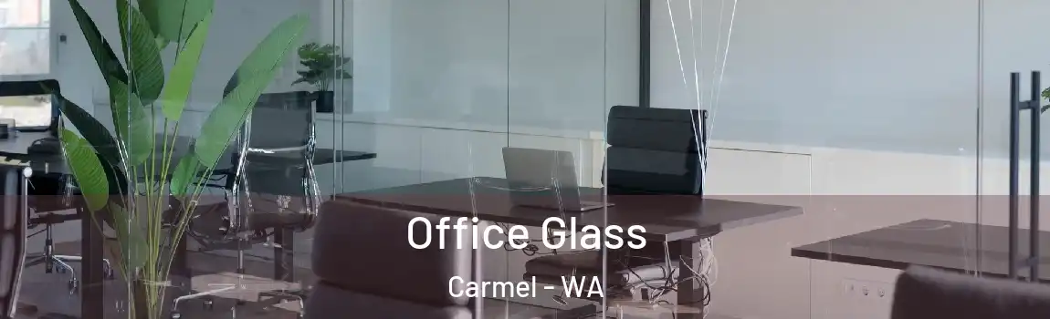 Office Glass Carmel - WA