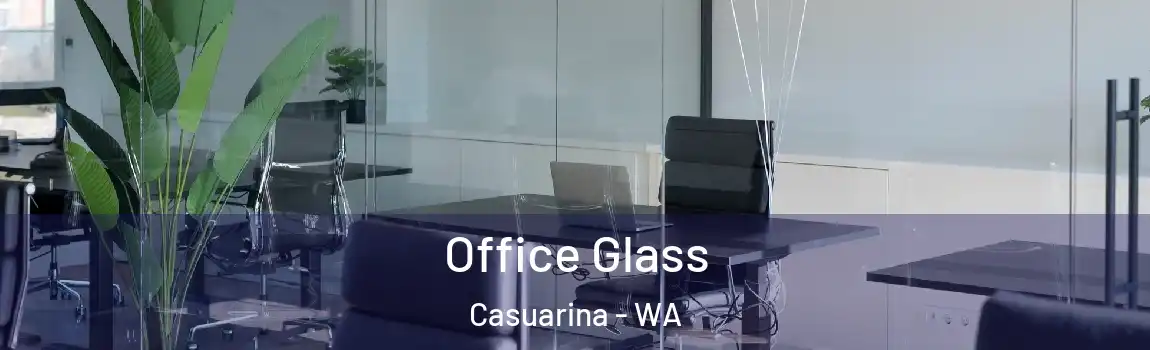 Office Glass Casuarina - WA