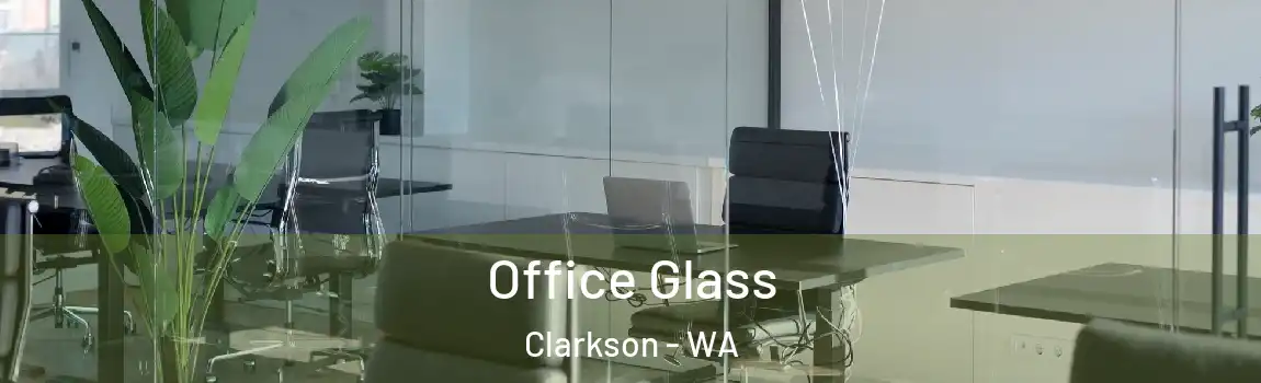  Office Glass Clarkson - WA