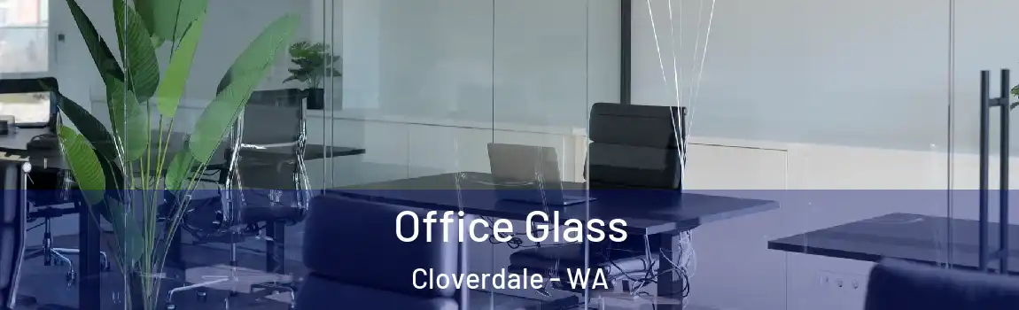 Office Glass Cloverdale - WA