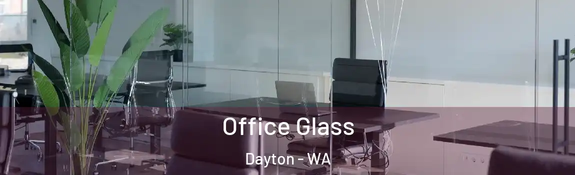 Office Glass Dayton - WA