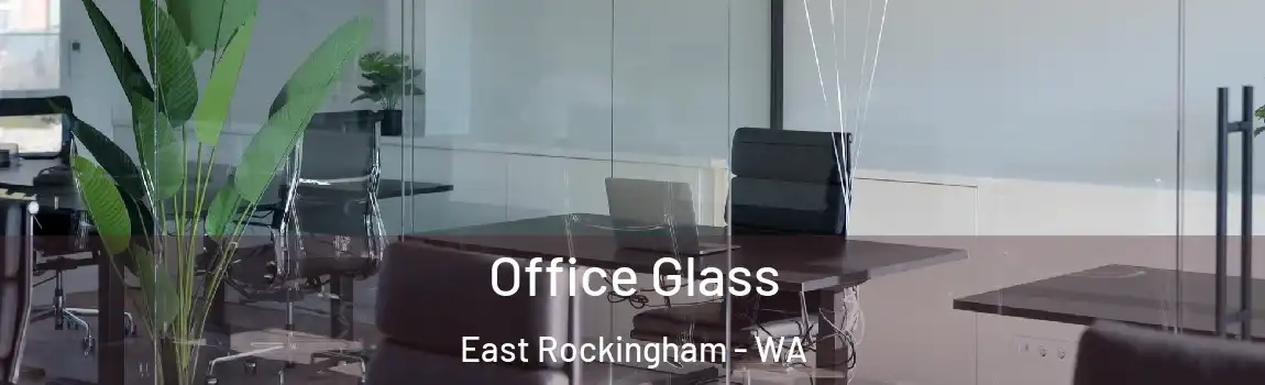 Office Glass East Rockingham - WA