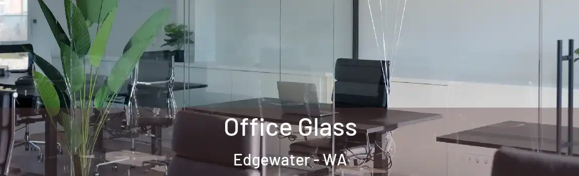 Office Glass Edgewater - WA