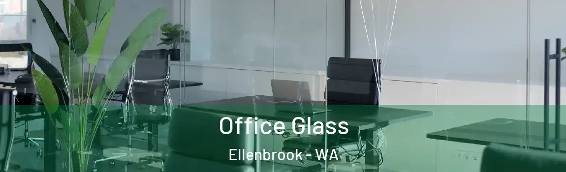 Office Glass Ellenbrook - WA