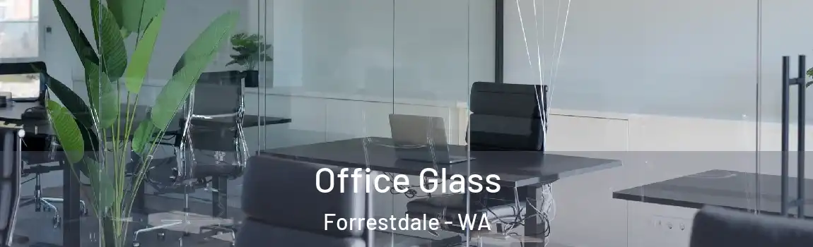 Office Glass Forrestdale - WA