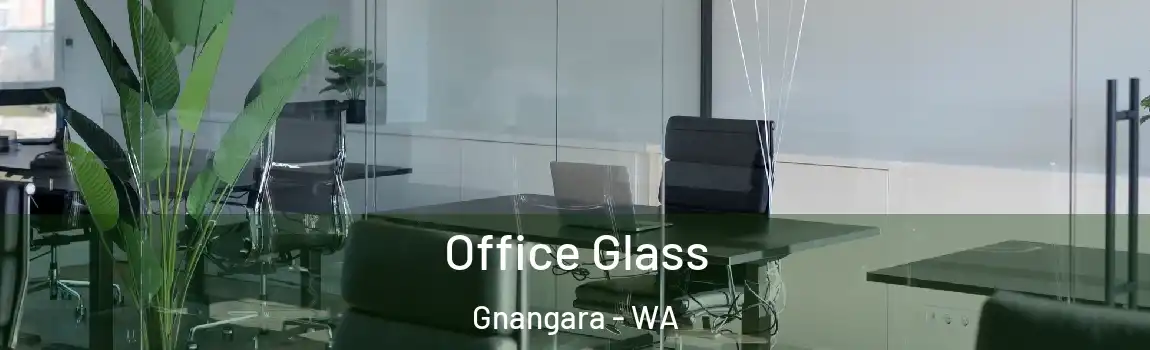 Office Glass Gnangara - WA