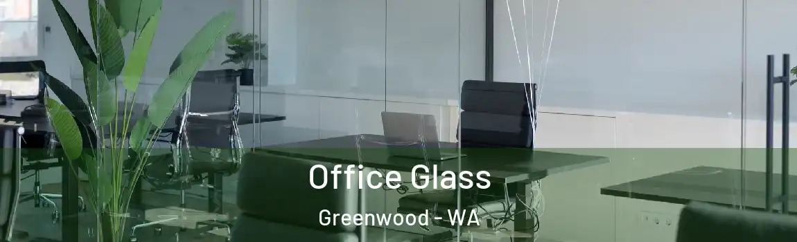Office Glass Greenwood - WA