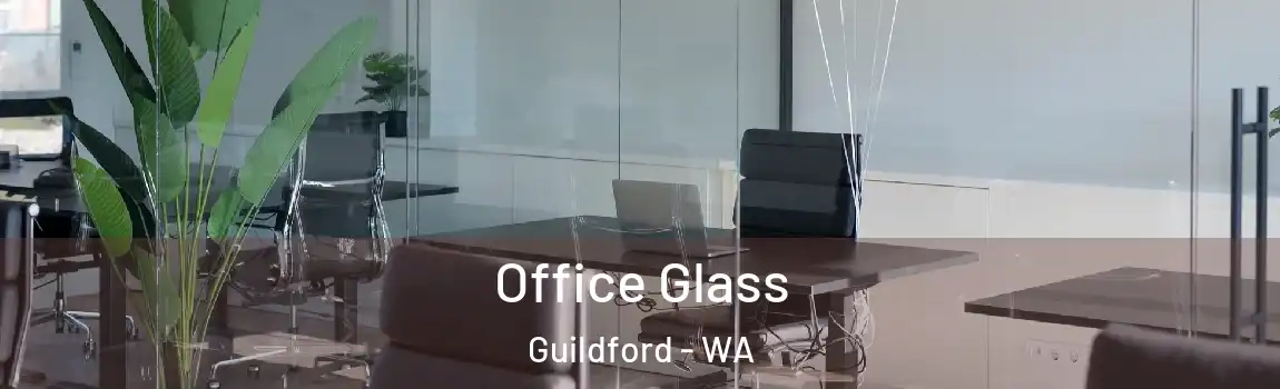 Office Glass Guildford - WA