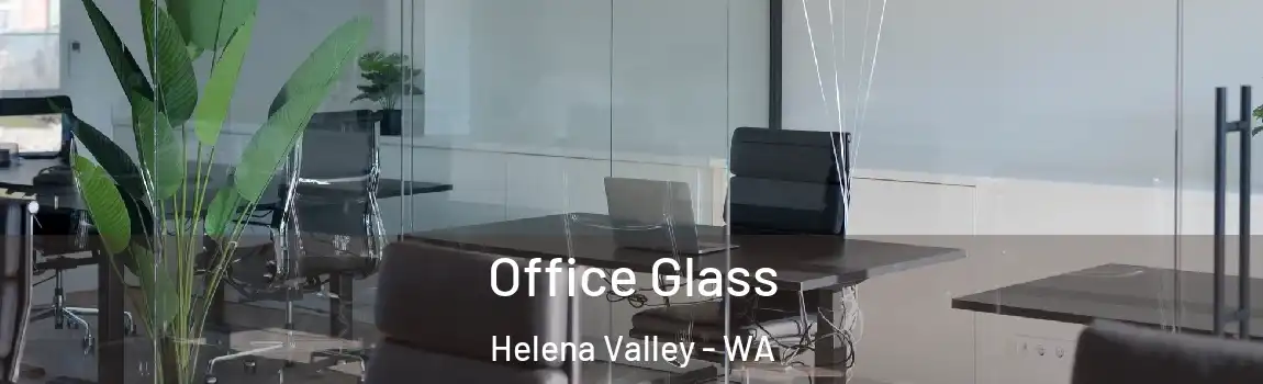  Office Glass Helena Valley - WA