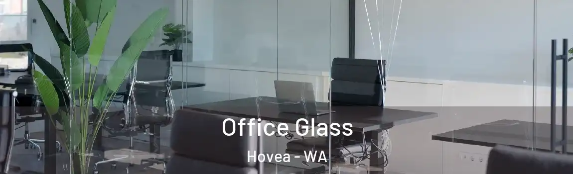Office Glass Hovea - WA