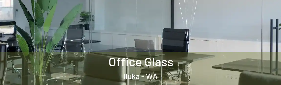 Office Glass Iluka - WA