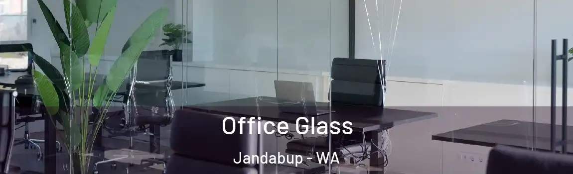 Office Glass Jandabup - WA