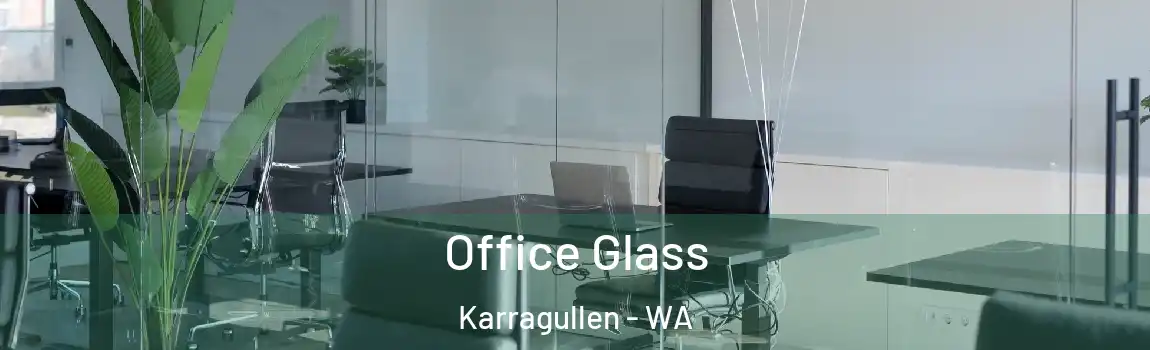  Office Glass Karragullen - WA