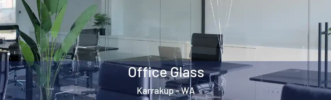 Office Glass Karrakup - WA