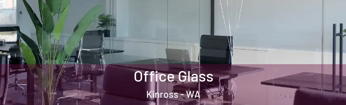 Office Glass Kinross - WA