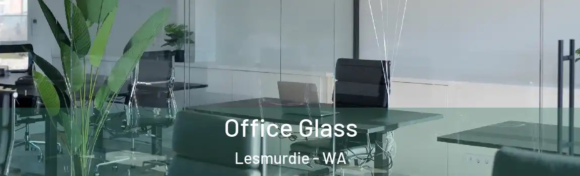 Office Glass Lesmurdie - WA