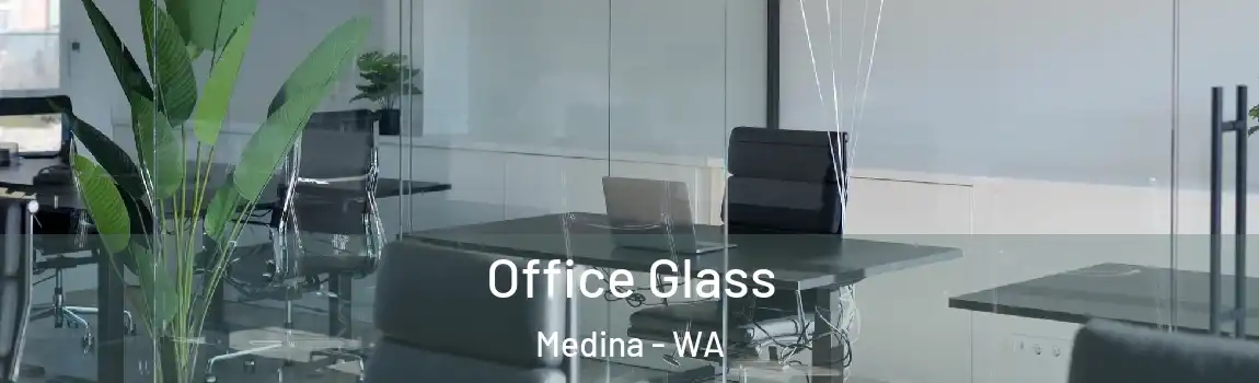 Office Glass Medina - WA