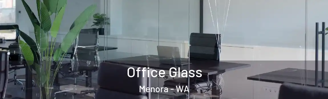 Office Glass Menora - WA