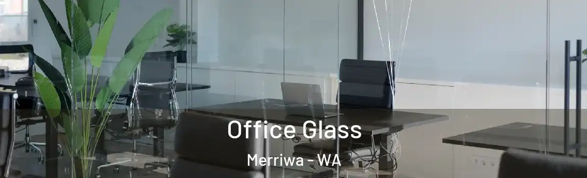 Office Glass Merriwa - WA